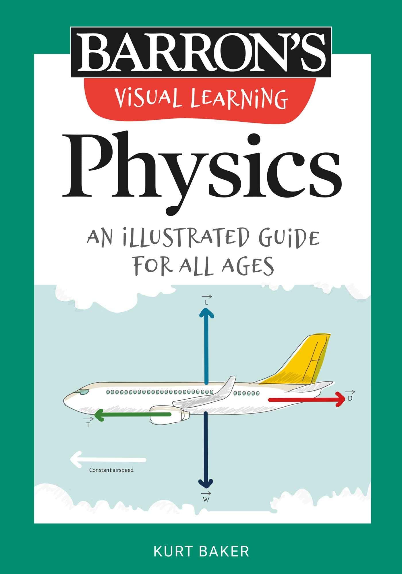 PHYSICS BARRONS VISUAL LEARNING: An Illustrated Guide for All Ages