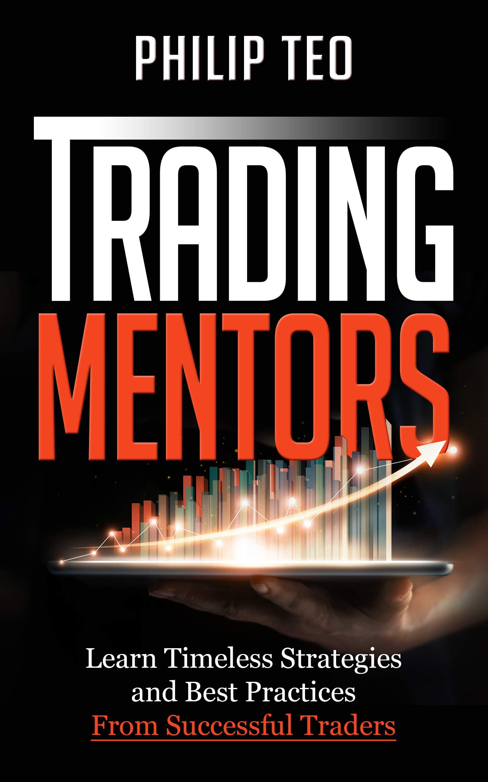 Trading Mentors: Learn Timeless Strategies And Best Practices From Successful Traders Kindle Edition