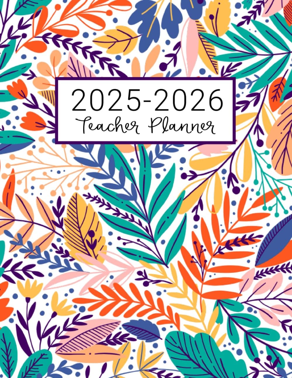 Teacher Planner: Lesson Plan for Class Organization | Weekly and Monthly Agenda | Academic Year August - July | Light Tropical Floral Print (2025-2026)