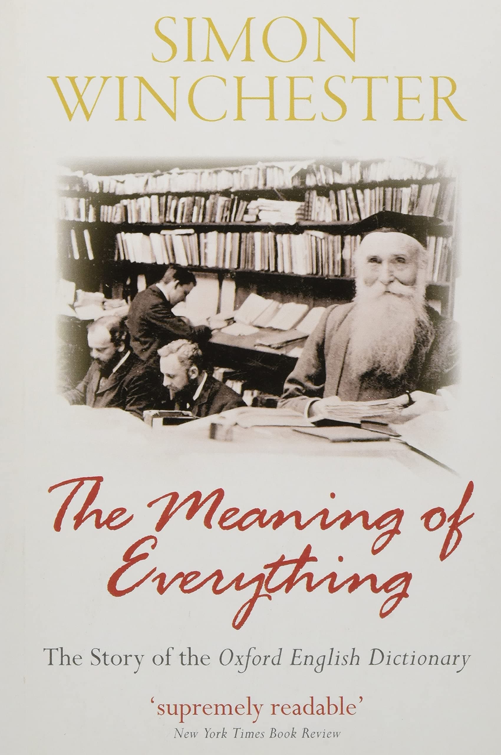 The Meaning of Everything: The Story of the Oxford English Dictionary Paperback – Big Book, 26 April 2018